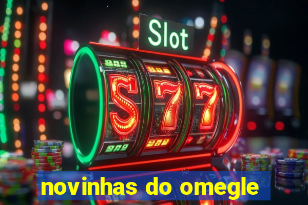 novinhas do omegle